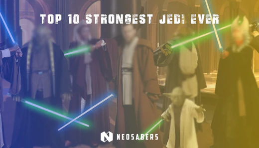 Star Wars: Top 10 Strongest Jedi Ever - NEO Sabers™